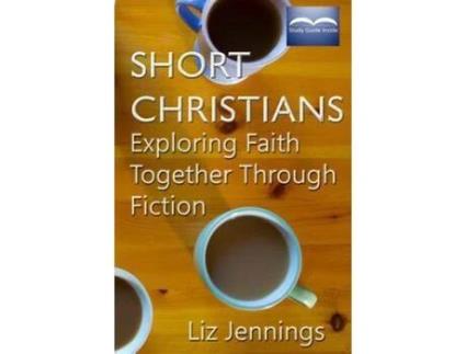 Livro Short Christians: Exploring Faith Together Through Fiction de Liz Jennings ( Inglês )