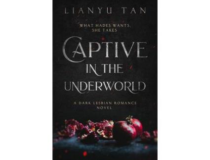 Livro Captive In The Underworld: A Dark Lesbian Romance Novel de Lianyu Tan ( Inglês )