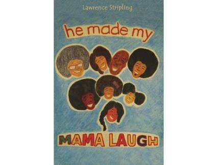 Livro He Made My Mama Laugh de Lawrence Stripling ( Inglês )