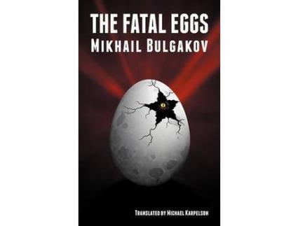 Livro The Fatal Eggs de Mikhail Bulgakov ( Inglês )