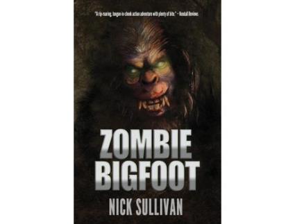 Livro Zombie Bigfoot de Nick Sullivan ( Inglês )