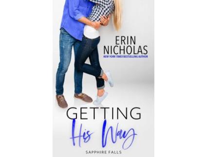 Livro Getting His Way (Sapphire Falls) de Erin Nicholas ( Inglês )