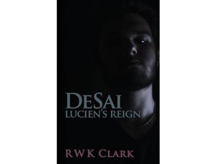 Livro Lucien'S Reign: Desai Trilogy de R W K Clark ( Inglês )