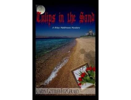 Livro Tulips In The Sand: A Riley Matthews Mystery de Caryn Gottlieb Fitzgerald ( Inglês )