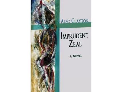 Livro Imprudent Zeal de Alec Clayton ( Inglês )