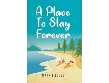 Livro A Place To Stay Forever de M.L. Lloyd ( Inglês )