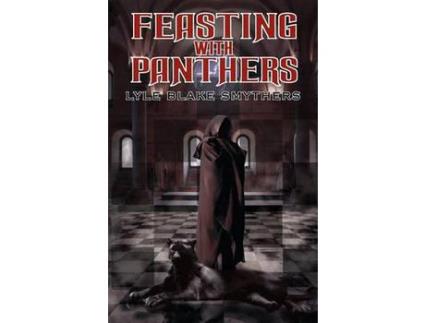 Livro Feasting With Panthers de Lyle Blake Smythers ( Inglês )