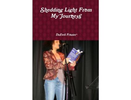 Livro Shedding Light From My Journeys de DuEwa Frazier ( Inglês )