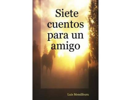 Livro Siete Cuentos Para Un Amigo de Luis Mendiburu ( Inglês )