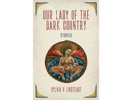 Livro Our Lady Of The Dark Country de Sylvia V. Linsteadt ( Inglês )