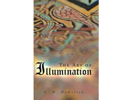 Livro The Art Of Illumination de A.M. Hamilton ( Inglês )