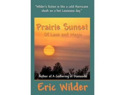 Livro Prairie Sunset - Of Love And Magic de Eric Wilder ( Inglês )