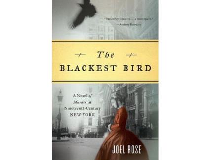 Livro Blackest Bird: A Novel Of Murder In Nineteenth-Century New York de Joel Rose ( Inglês )