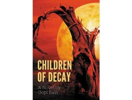 Livro Children Of Decay de Gopi Bain ( Inglês )