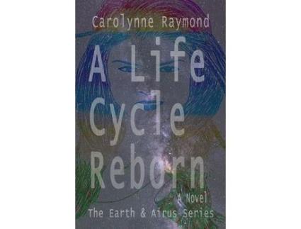 Livro A Life Cycle Reborn de Carolynne Raymond ( Inglês )
