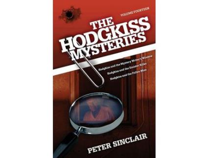 Livro The Hodgkiss Mysteries: Hodgkiss And The Mystery Writer'S Window And Other Stories de Peter Sinclair ( Inglês )