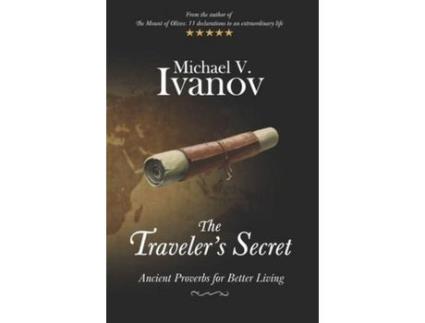 Livro The Traveler'S Secret: Ancient Proverbs For Better Living de Michael V. Ivanov ( Inglês )