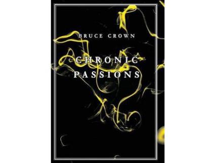 Livro Chronic Passions de Bruce Crown ( Inglês )