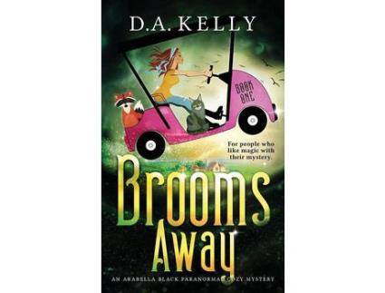 Livro Brooms Away: An Arabella Black Paranormal Cozy Mystery de D.A. Kelly ( Inglês )