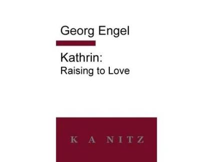 Livro Kathrin: Raising To Love de Georg Julius Leopold Engel ( Inglês )