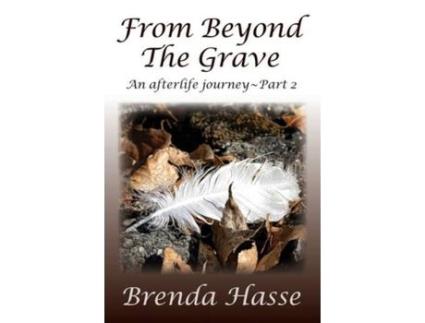 Livro From Beyond The Grave: An Afterlife Journey ~ Part 2 de Brenda Hasse ( Inglês )