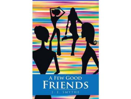Livro A Few Good Friends de J. E. Smythe ( Inglês )