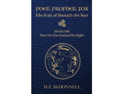 Livro Poet, Prophet, Fox: The Tale Of Sinnach The Seer de M.Z. McDonnell ( Inglês )