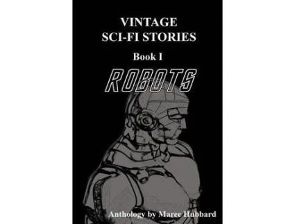 Livro Robots: Vintage Sci-Fi Stories de Maree Hubbard ( Inglês )