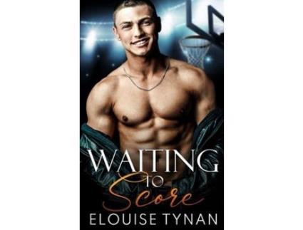 Livro Waiting To Score de Elouise Tynan ( Inglês )