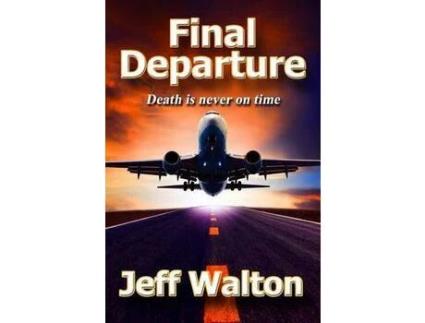 Livro Final Departure: Death Is Never On Time de Jeff Walton ( Inglês )