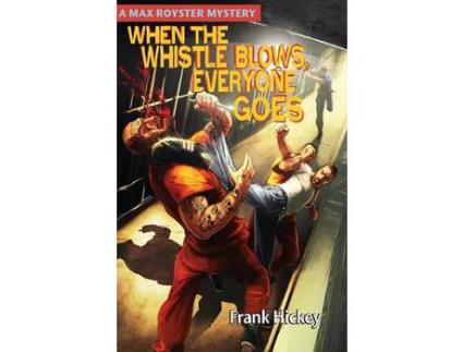 Livro When The Whistle Blows, Everyone Goes de Frank Hickey ( Inglês )