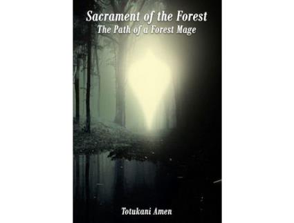 Livro Sacrament Of The Forest de Totukani Amen II ( Inglês )