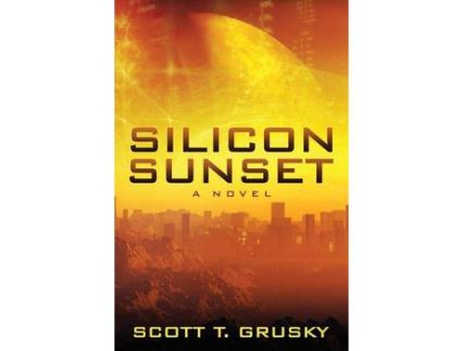 Livro Silicon Sunset de Scott T. Grusky ( Inglês )