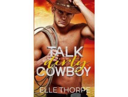 Livro Talk Dirty, Cowboy de Elle Thorpe ( Inglês )