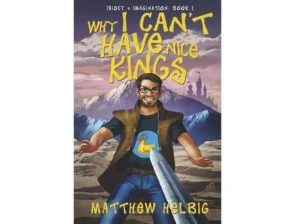 Livro Why I Can'T Have Nice Kings de Matthew Helbig ( Inglês )