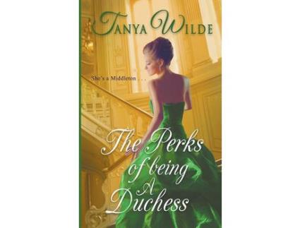 Livro The Perks Of Being A Duchess de Tanya Wilde ( Inglês )