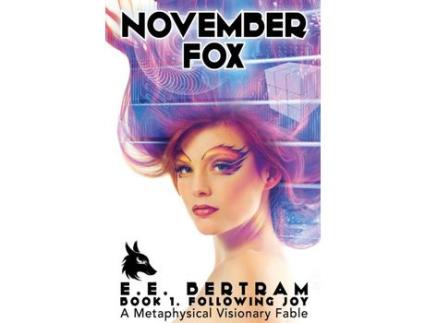 Livro November Fox - Book 1. Following Joy: A Metaphysical Visionary Fable de E E Bertram ( Inglês )