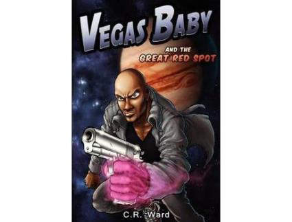 Livro Vegas Baby And The Great Red Spot de C. R. Ward ( Inglês )