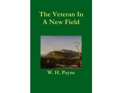 Livro Veteran In A New Field de W. H. Payne ( Inglês )