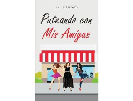 Livro Puteando Con Mis Amigas de Perla Gizem ( Inglês )