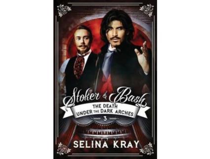 Livro Stoker &Amp;Amp; Bash: The Death Under The Dark Arches de Selina Kray ( Inglês )