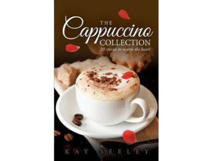 Livro The Cappuccino Collection: 20 Stories To Warm The Heart de Kay R Seeley ( Inglês )