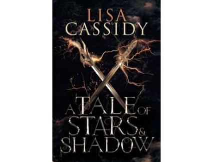 Livro A Tale Of Stars And Shadow de Lisa Cassidy ( Inglês )