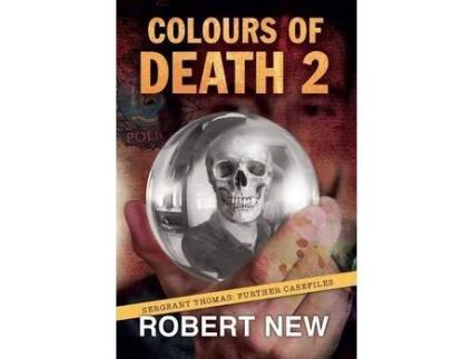 Livro Colours Of Death 2: Sergeant Thomas: Further Casefiles de Robert New ( Inglês )