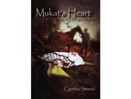Livro Mukat'S Heart: A Sunny Morgan Mystery de Cynthia Smead ( Inglês )