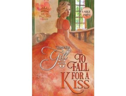 Livro To Fall For A Kiss: Large Print de Tamara Gill ( Inglês )