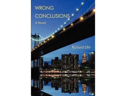 Livro Wrong Conclusions: A Novel de Richard Uhl ( Inglês )