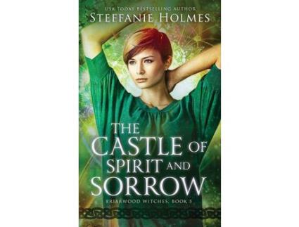 Livro The Castle Of Spirit And Sorrow de Steffanie Holmes ( Inglês )