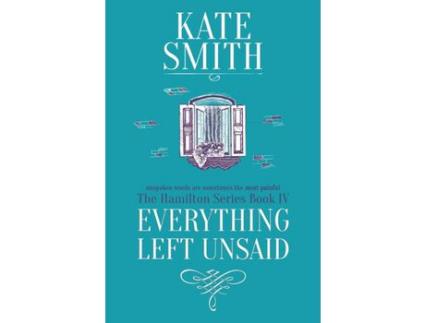 Livro Everything Left Unsaid de Kate Smith ( Inglês )