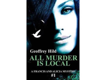 Livro All Murder Is Local de Geoffrey Hild ( Inglês )